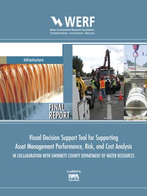 cover image of Visual Decision Support Tool for Supporting Asset Management Performance, Risk, and Cost Analysis In Collaboration with Gwinnett County Department of Water Resources